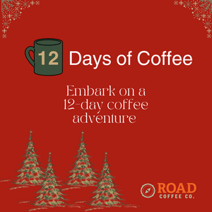 Road Coffee's 12 Days of Coffee